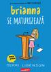 Brianna se maturizează