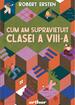 Cum am supraviețuit clasei a VIII-a