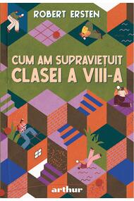 Cum am supraviețuit clasei a VIII-a
