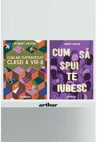 Pachet Robert Ersten ( Cum am supraviețuit clasei a VIII-a, Cum să spui te iubesc)