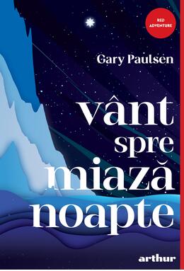 Pachet cărți cu aventuri (Toporişca, Râul, Vânt spre miazănoapte)