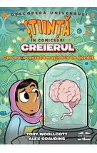 Creierul. Cea mai avansată mașinărie de gândit (Știință în comicsuri)