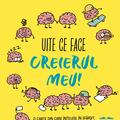 Uite ce face creierul meu! O carte din care înțelegi, în sfârșit, ce se întâmplă în mintea ta - gallery small 