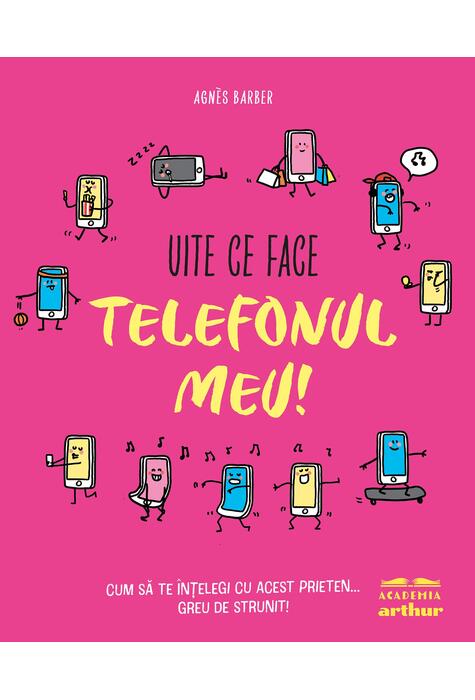 Uite ce face telefonul meu! Cum să te înțelegi cu acest prieten... greu de strunit