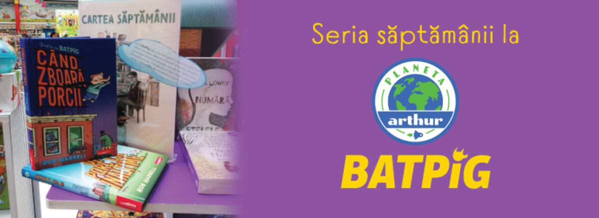 Seria săptăm&acirc;nii la Planeta Arthur: &bdquo;Batpig&rdquo;
