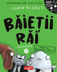 Băieții Răi. Episodul 7. Crezi că ne-a dino-zărit?