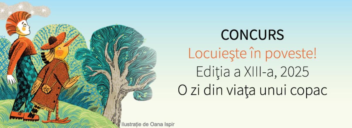 Regulament oficial de participare la Concursul de creație &bdquo;Locuiește &icirc;n poveste!&rdquo; Ediția a XIII-a
