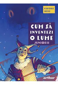 Cum să inventezi o lume. Juniorii