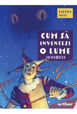 Cum să inventezi o lume. Juniorii