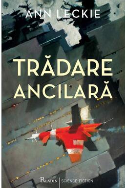 Trilogia Ancilară Ann Leckie 3 volume