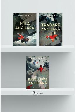 Trilogia Ancilară Ann Leckie 3 volume