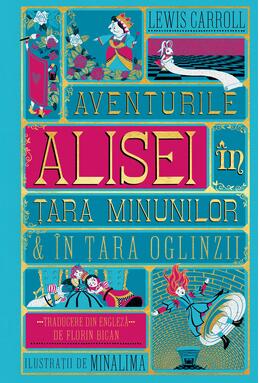 Aventurile Alisei în Țara Minunilor & în Țara Oglinzii Ediție ilustrată