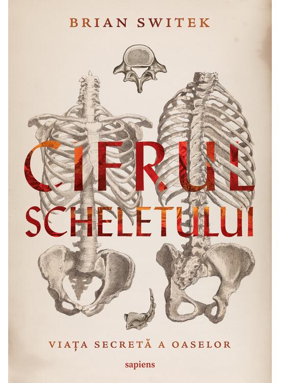 Cifrul scheletului. Viața secretă a oaselor - gallery big 1