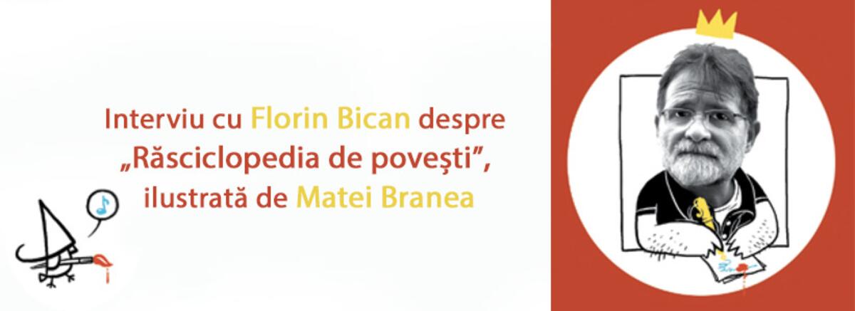 Interviu cu scriitorul Florin Bican despre volumul „Răsciclopedia de povești”