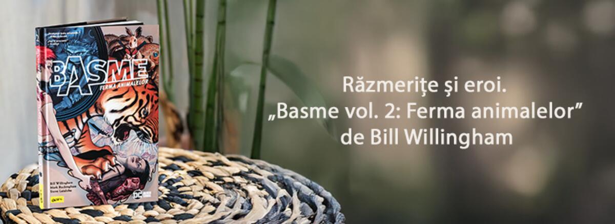 Răzmerițe și eroi. „Basme vol. 2: Ferma animalelor” de Bill Willingham