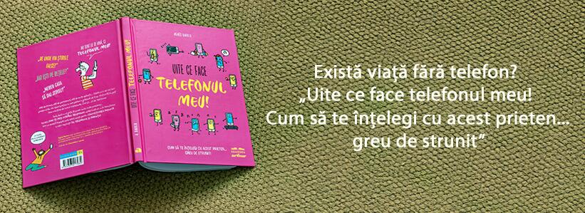 Există viață fără telefon? „Uite ce face telefonul meu! Cum să te înțelegi cu acest prieten... greu de strunit” de Agnès Barber și Clémentine Latron