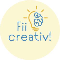 Fii creativ!