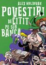 Povestiri de citit pe sub bancă