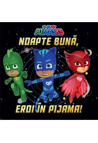 PJMASKS: Noapte bună, Eroi în Pijama!