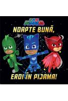PJMASKS: Noapte bună, Eroi &icirc;n Pijama!
