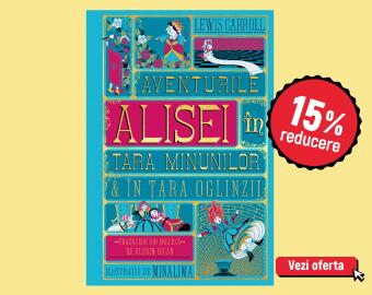 Aventurile Alisei în Țara Minunilor & în Țara Oglinzii Ediție ilustrată