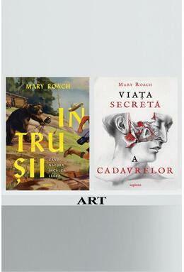 Copertă produs Pachet Mary Roach (Viața secretă a cadavrelor, Intrușii)