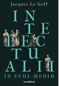 Copertă produs Pachet Meridiane istorie (Intelectualii în Evul Mediu, Brânza și viermii)