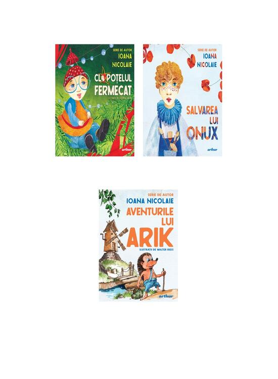 Copertă produs Pachet Ioana Nicolaie (Clopoțelul fermecat, Salvarea lui Onux, Arik) - gallery big 5