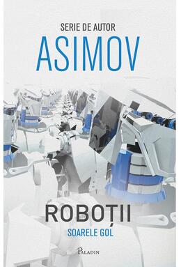 Copertă produs Roboții III. Soarele gol ( ediția albă)