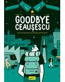 Copertă produs Goodbye Ceaușescu | paperback - thumb 1