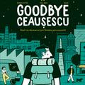 Copertă produs Goodbye Ceaușescu | paperback - gallery small 
