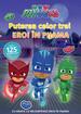 PJMASKS: Puterea celor trei Eroi in Pijama!
