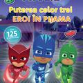 Copertă produs PJMASKS: Puterea celor trei Eroi in Pijama! - gallery small 