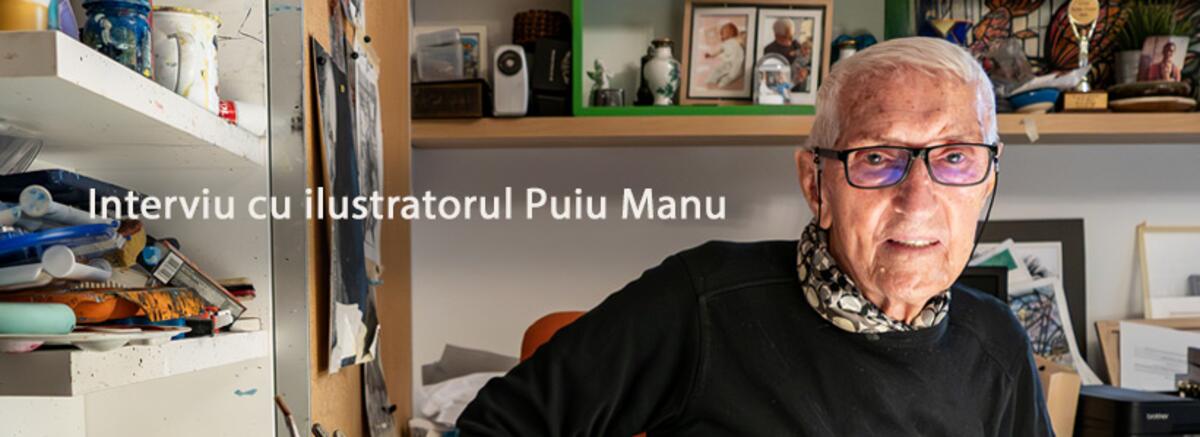 Interviu cu Puiu Manu, probabil cel mai longeviv ilustrator din toate timpurile: &bdquo;Foarte puțini mai desenează peste 70 de ani. Și eu, la 97, m-am găsit să-i desenez pe Ane și Fane!&rdquo;