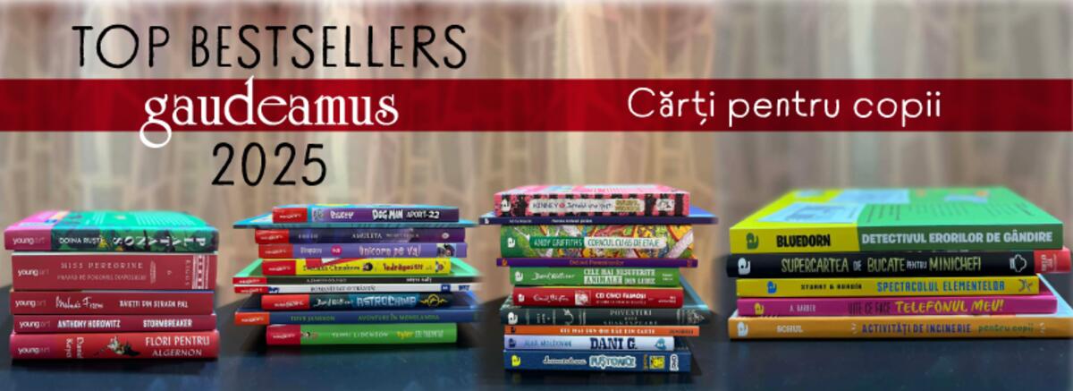 Top bestsellers Gaudeamus 2025. Carti pentru copii