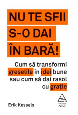 Copertă produs Pachet promo Arta de a avea dreptate și Nu te sfii s-o dai &icirc;n bară