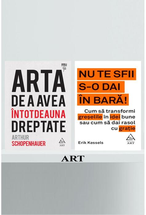 Copertă produs Pachet promo Arta de a avea dreptate și Nu te sfii s-o dai &icirc;n bară