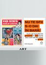 Pachet creativ (Viaţa secretă a marilor scriitori, Nu te sfii s-o dai în bară)