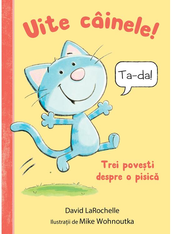 Copertă produs Uite c&acirc;inele! Trei povești despre o pisică - gallery big 1