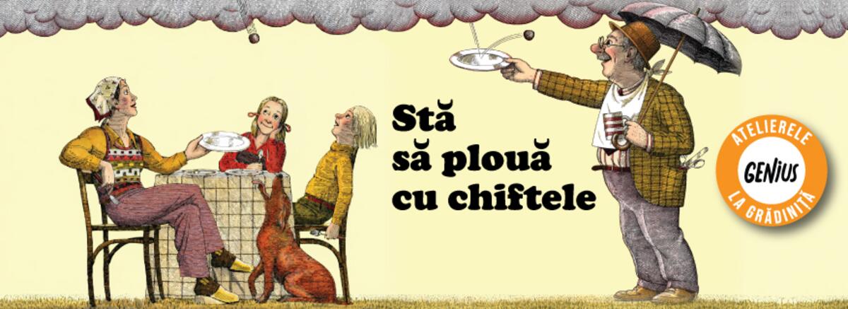 Genius la grădiniță #108 &rdquo;Stă să plouă cu chiftele&rdquo;