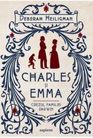 Charles și Emma. Crezul familiei Darwin
