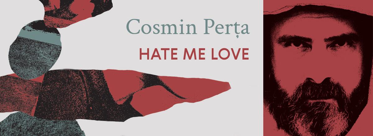 Interviu cu Cosmin Perța despre &bdquo;Hate Me Love&rdquo;
