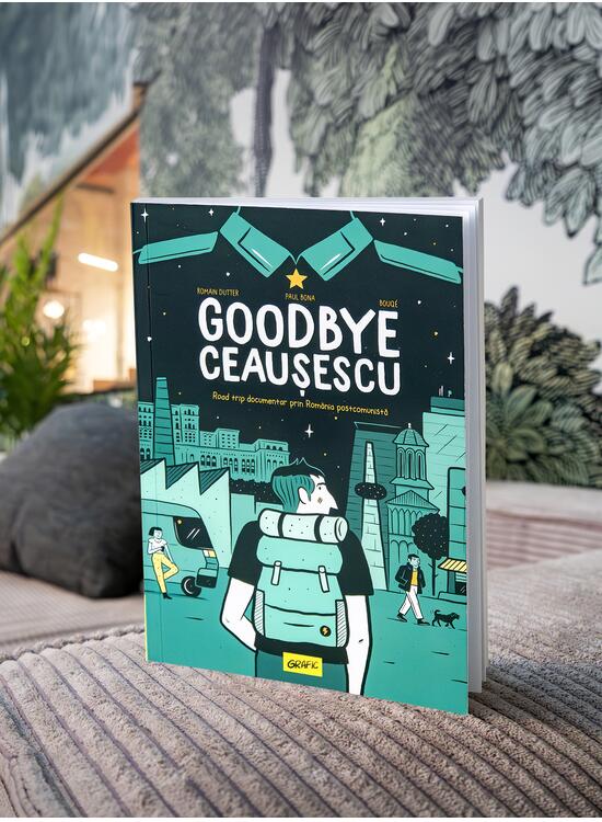 Copertă produs Goodbye Ceaușescu | paperback - gallery big 3