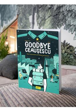 Copertă produs Goodbye Ceaușescu | paperback