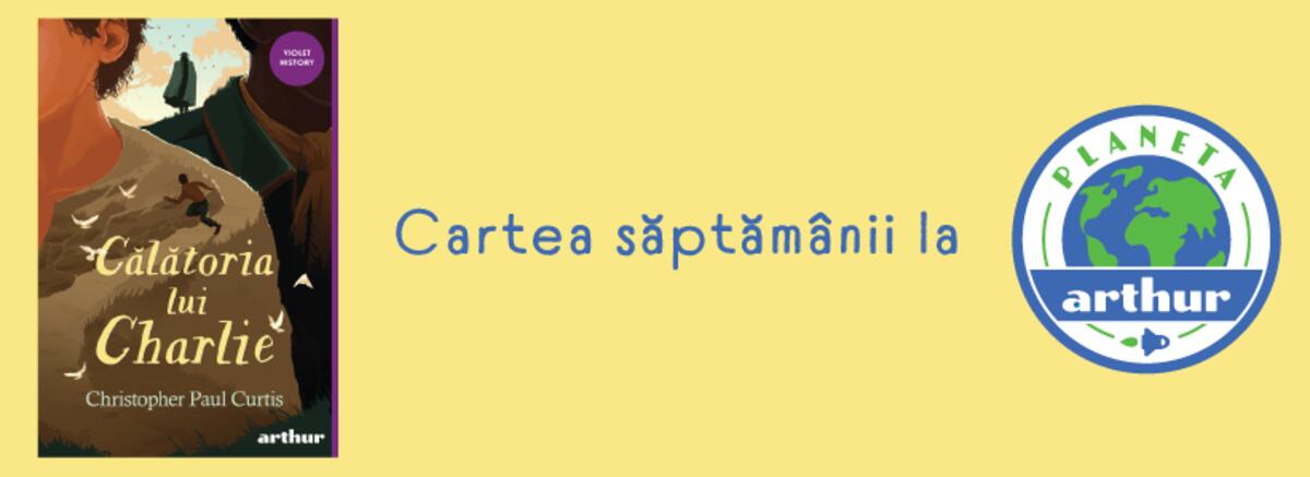 Călătoria lui Charlie, cartea săptăm&acirc;nii 27 aprilie - 3 mai