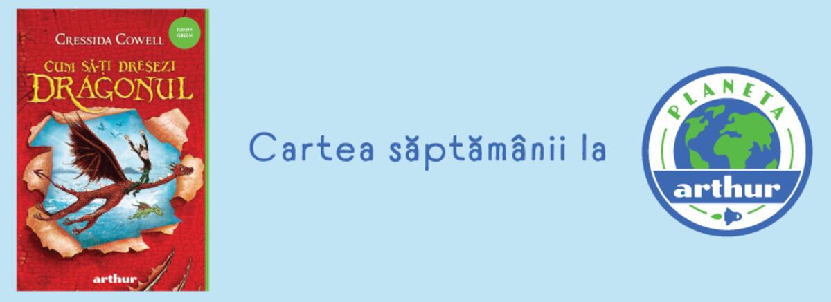 Cum să-ți dresezi dragonul, cartea săptăm&acirc;nii 11-17 mai