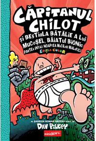 Copertă produs Căpitanul Chilot și bestiala bătălie a lui Mucoșel, Băiatul Bionic. Noaptea mucilor malefici #6. Ediția color