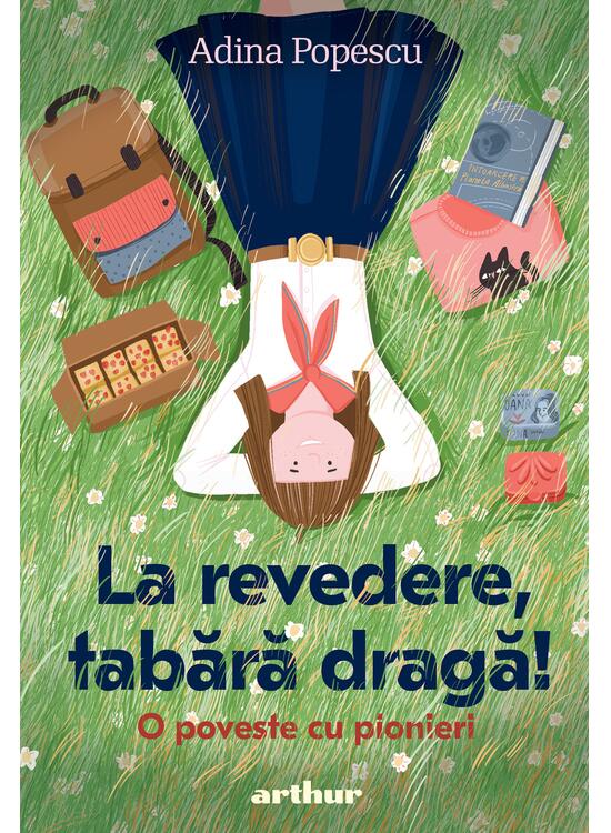 Copertă produs La revedere, tabără dragă! - O poveste cu pionieri - gallery big 1