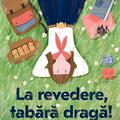 Copertă produs La revedere, tabără dragă! - O poveste cu pionieri - gallery small 
