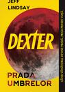 Dexter. Prada umbrelor